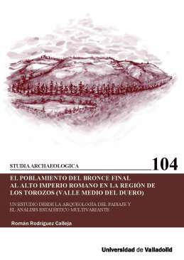 El poblamiento del bronce final al alto imperio romano en la regin de los torozos (Valle medio del Duero)