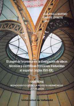 El papel de la prensa en la divulgacin de obras tcnicas y cientficas francesas traducidas al espaol (siglos XVII-XX)