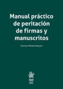 Manual práctico de peritación de firmas y manuscritos