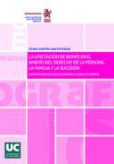 La afectacin de bienes en el mbito del Derecho de la persona, la familia y la sucesin