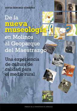 De la nueva museologa en Molinos hasta el Geoparque del Maestrazgo