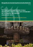 Tecnologas e infraestructuras productivas en los espacios interiores de la Corona de Aragn (siglos XIV-XVI)