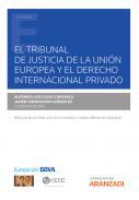 El Tribunal de justicia de la Unin Europea y el derecho internacional privado