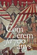 Com rem fa 700 anys