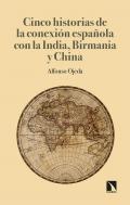 Cinco historias de la conexin espaola con la India, Birmania y China