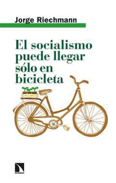 El socialismo puede llegar slo en bicicleta