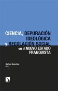 Ciencia, depuracin ideolgica y regulacin social en el nuevo Estado franquista