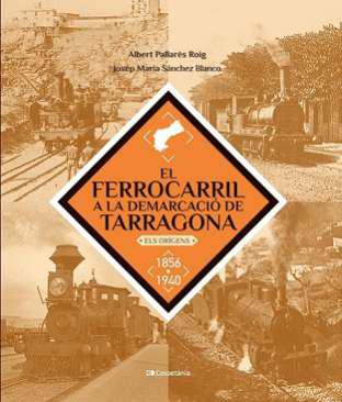 El ferrocarril a la demarcaci de Tarragona