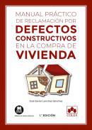 Manual prctico de reclamacin por defectos constructivos en la compra de vivienda