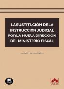 La sustitucin de la instruccin judicial por la nueva direccin del Ministerio Fiscal