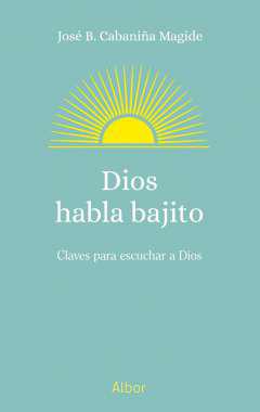 Dios habla bajito