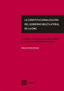 La constitucionalizacin del gobierno multilateral de la OMC