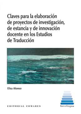 Claves para la elaboracin de proyectos de investigacin, de estancia y de innovacin docente en los estudios de traduccin