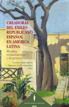 Creadoras del exilio republicano espaol en Amrica Latina