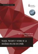 Pasado, Presente y Futuro de la Enseanza Militar en Espaa