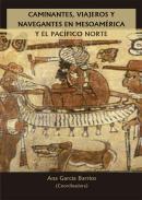 Caminantes, viajeros y navegantes en Mesoamrica y el Pacfico norte