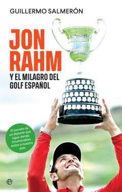 Jon Rahm y el milagro del golf espaol