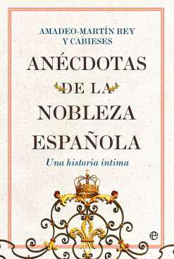 Ancdotas de la nobleza espaola