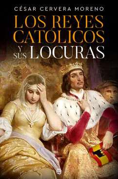 Los Reyes Catlicos y sus locuras