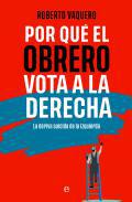 Por qu el obrero vota a la derecha