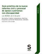 Gua prctica de la nueva reforma civil y procesal de apoyo a personas con discapacidad