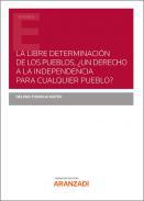 La libre determinacin de los pueblos, un derecho a la independencia para cualquier pueblo?