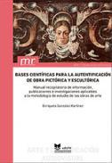 Bases cientficas para la autentificacin de obra pictrica y escultrica