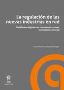 La regulacin de las nuevas industrias en red