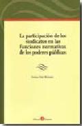 La participacin de los sindicatos en las funciones normativas de los poderes pblicos