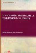 El Derecho del trabajo ante la feminizacin de la pobreza