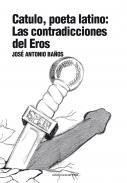 Catulo, poeta latino, las contradicciones del Eros