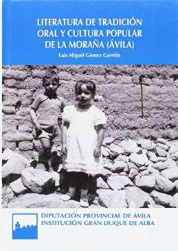 Literatura de tradicin oral y cultura popular de La Moraa (vila)