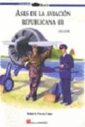 Ases de la aviación republicana, 1936-1939, 2