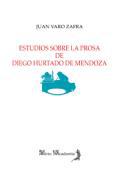 Estudios sobre la prosa de Diego Hurtado de Mendoza