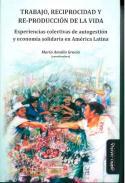 Trabajo, reciprocidad y re-produccin de la vida