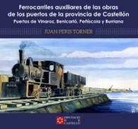 Ferrocarriles auxiliares de las obras de los puertos de la provincia de Castelln