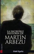 La increble historia de Martn Arbezu