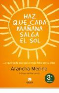 Haz que cada maana salga el sol