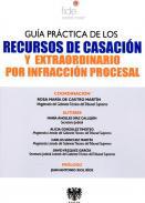 Gua prctica de los recursos de casacin y extraordinario por infraccin procesal