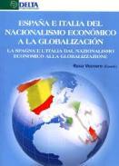 Espaa e Italia del nacionalismo econmico a la globalizacin = La Spagna e l'Italia dal nazionalismo economico alla globalizzazione
