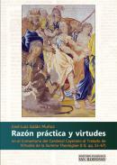 Razn prctica y virtudes en el Comentario del Cardenal Cayetano al Tratado de Virtudes de la Summa Theologiae (I-II, qq. 55-67)