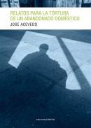 Relatos para la tortura de un abandonado domstico