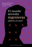 El mundo necesita ingenieras