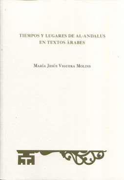 Tiempos y lugares de Al-Andalus en textos rabes