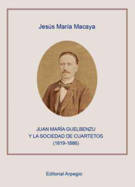 Juan Mara Guelbenzu y la Sociedad de Cuartetos (1819-1886)