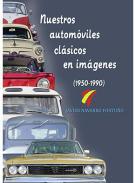 Nuestros automóviles clásicos en imágenes (1950-1990)
