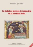 La ciudad de Santiago de Compostela en la Alta Edad Media