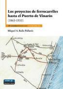 Los proyectos de ferrocarriles hasta el Puerto de Vinars (1863-1935)