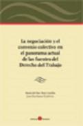 La negociacin y el convenio colectivo en el panorama actual de las fuentes de Derecho del Trabajo