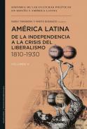 Amrica Latina, de la independencia a la crisis del liberalismo, 1810-1930